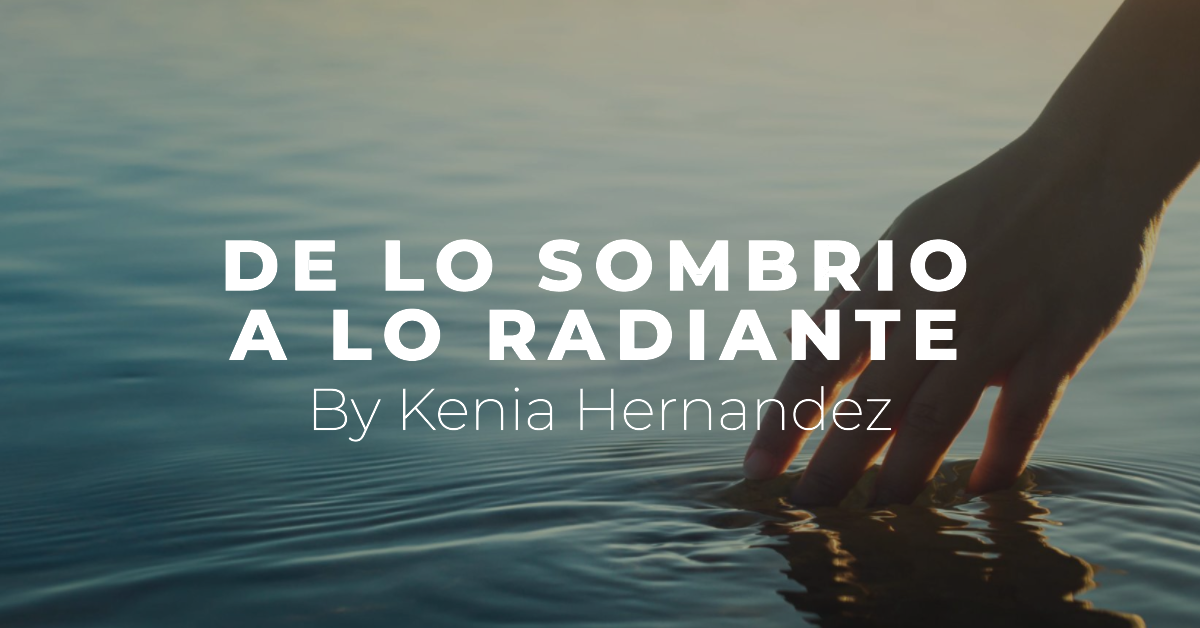 DE LO SOMBRIO A LO RADIANTE